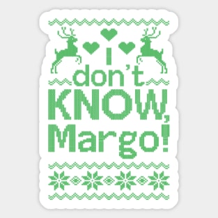 I don't know Margo Sticker